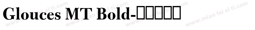 Glouces MT Bold字体转换